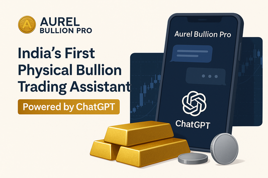 Aurel Bullion Pro: Powered by ChatGPT — India’s First Physical Bullion Trading Assistant